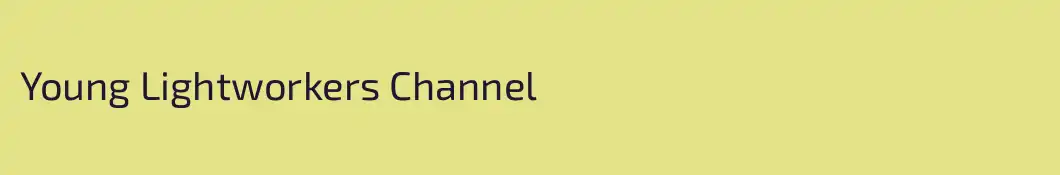 Young Lightworkers Channel